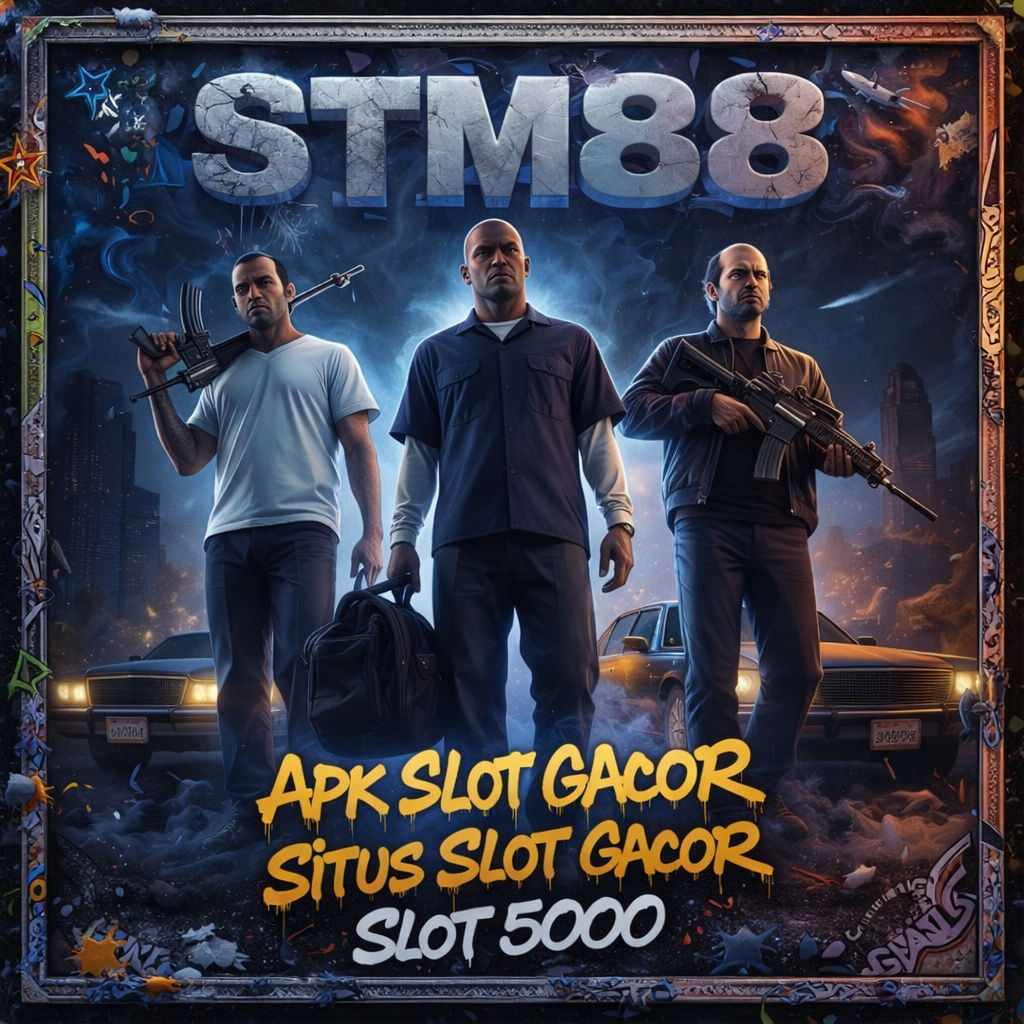STM88 Link Apk Situs Slot Gacor Deposit 5k Berlisensi Resmi Pada Hari Ini