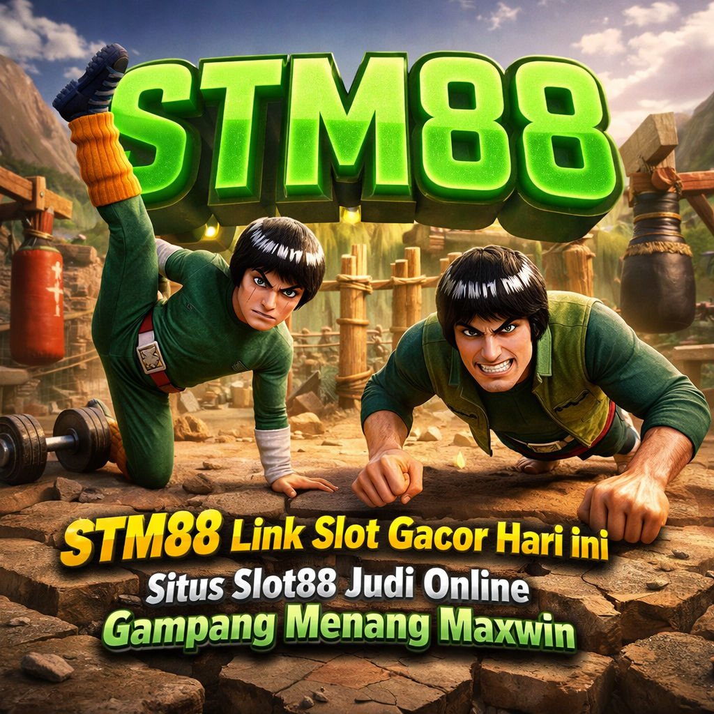 STM88 Link Slot Gacor Hari ini Situs Slot88 Judi Online Gampang Menang Maxwin