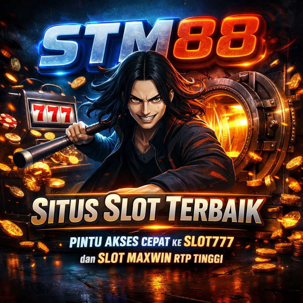 STM88 Situs Slot Terbaik dengan Pintu Akses Cepat ke Slot777 dan Slot Maxwin Rtp Tinggi