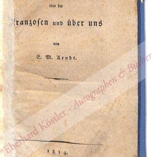 Arndt, Ernst Moritz, Schriftsteller und Politiker (1769-1860).