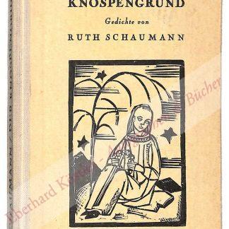 Schaumann, Ruth, Schriftstellerin und bildende Künstlerin (1899-1975).