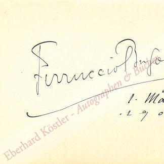 Busoni, Ferruccio, Komponist und Pianist (1866-1924). Busoni, Ferruccio, Komponist und Pianist (1866-1924).
