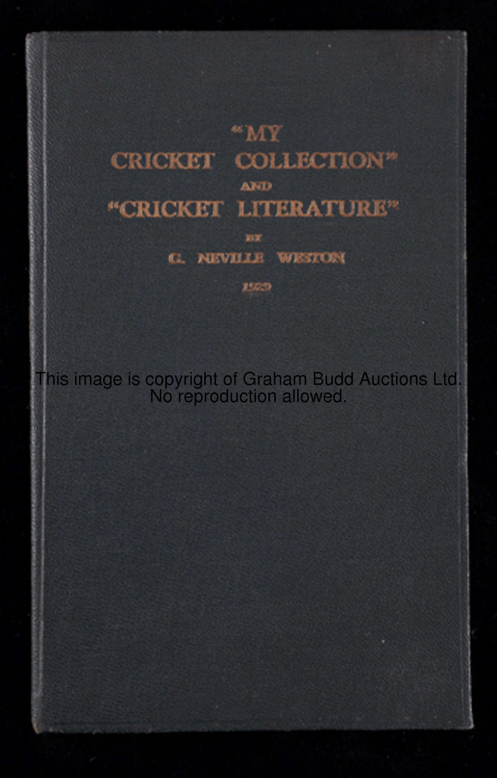 Weston (G. Neville) My Cricket Collection, rare, signed and numbered 16 from the 1st/2nd edition pri...