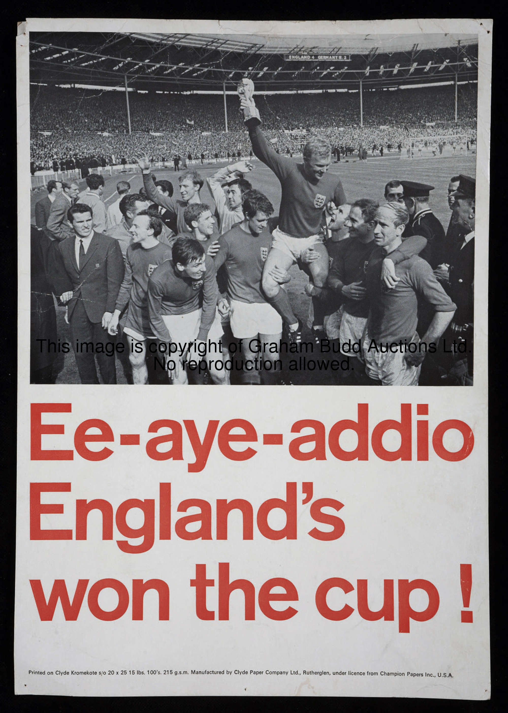 A small photographic poster titled 'Ee-aye-addio England's won the cup!', scarce 12 by 8in. issue pr...