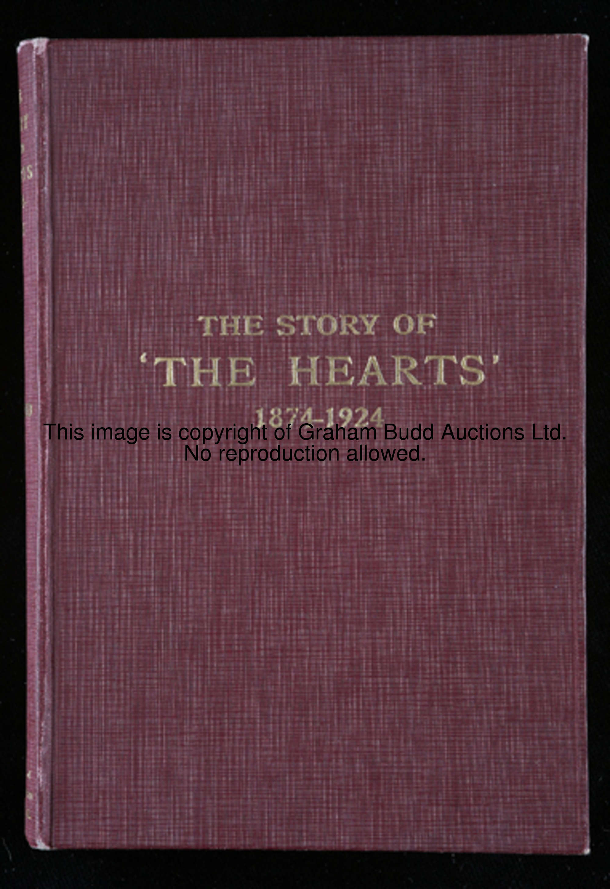 Reid (William) The Story of the 'Hearts', A Fifty Years' Retrospect 1874-1924, burgundy cloth, gilt ...