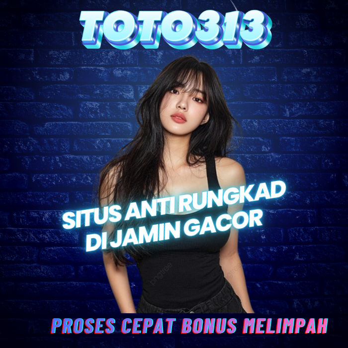 TOTO313 🚀 SITUS TERBAIK SEPANJANG MASA GACOR x1000