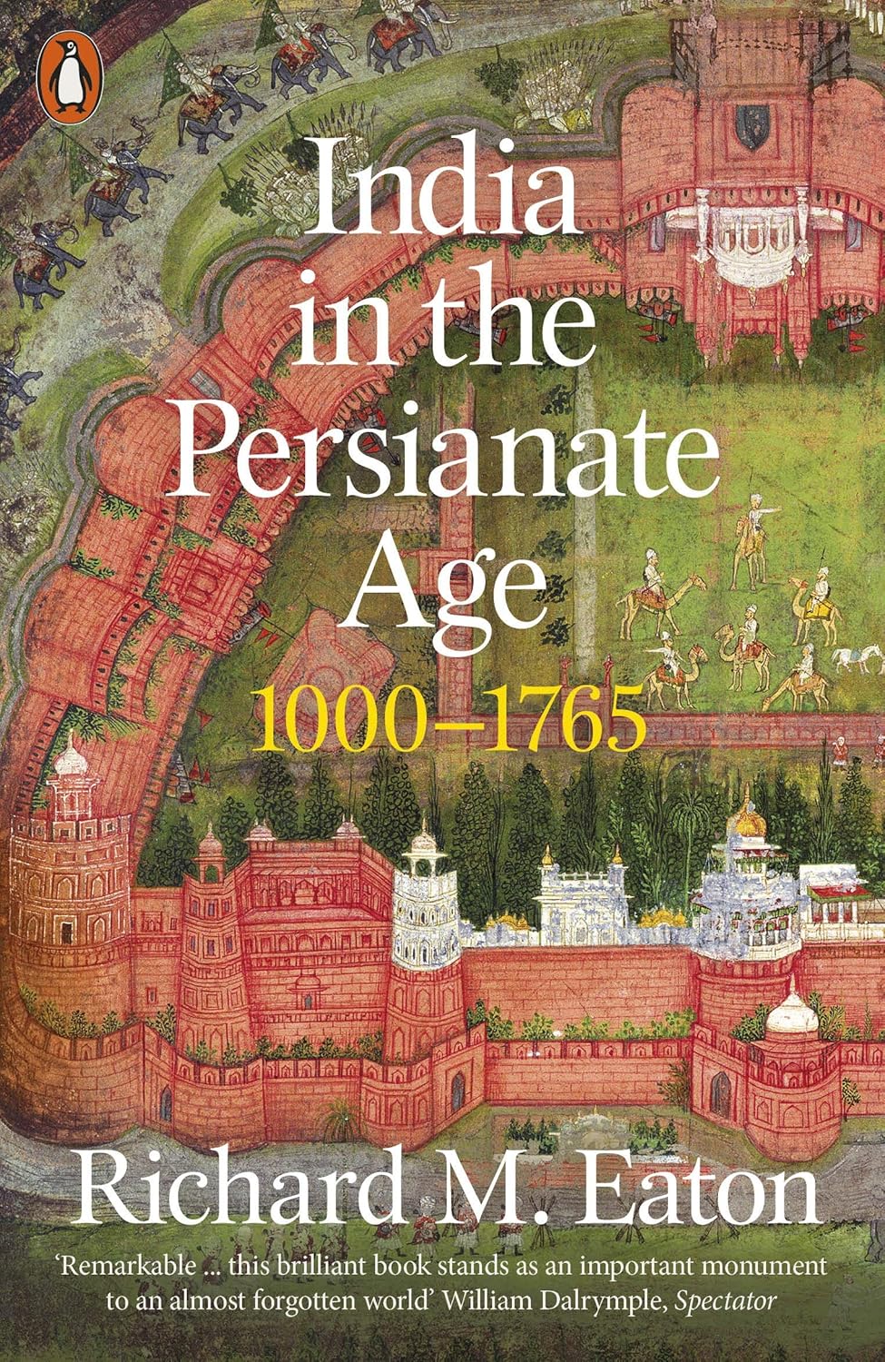 India in the Persianate Age: 1000–1765