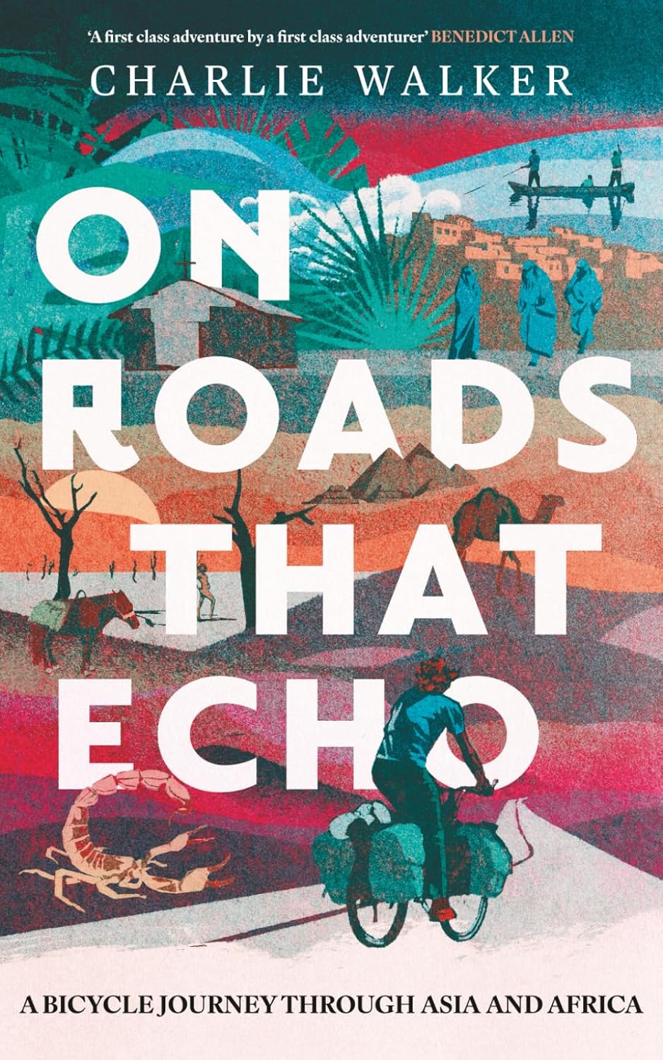 On Roads That Echo: A Bicycle Journey Through Asia and Africa