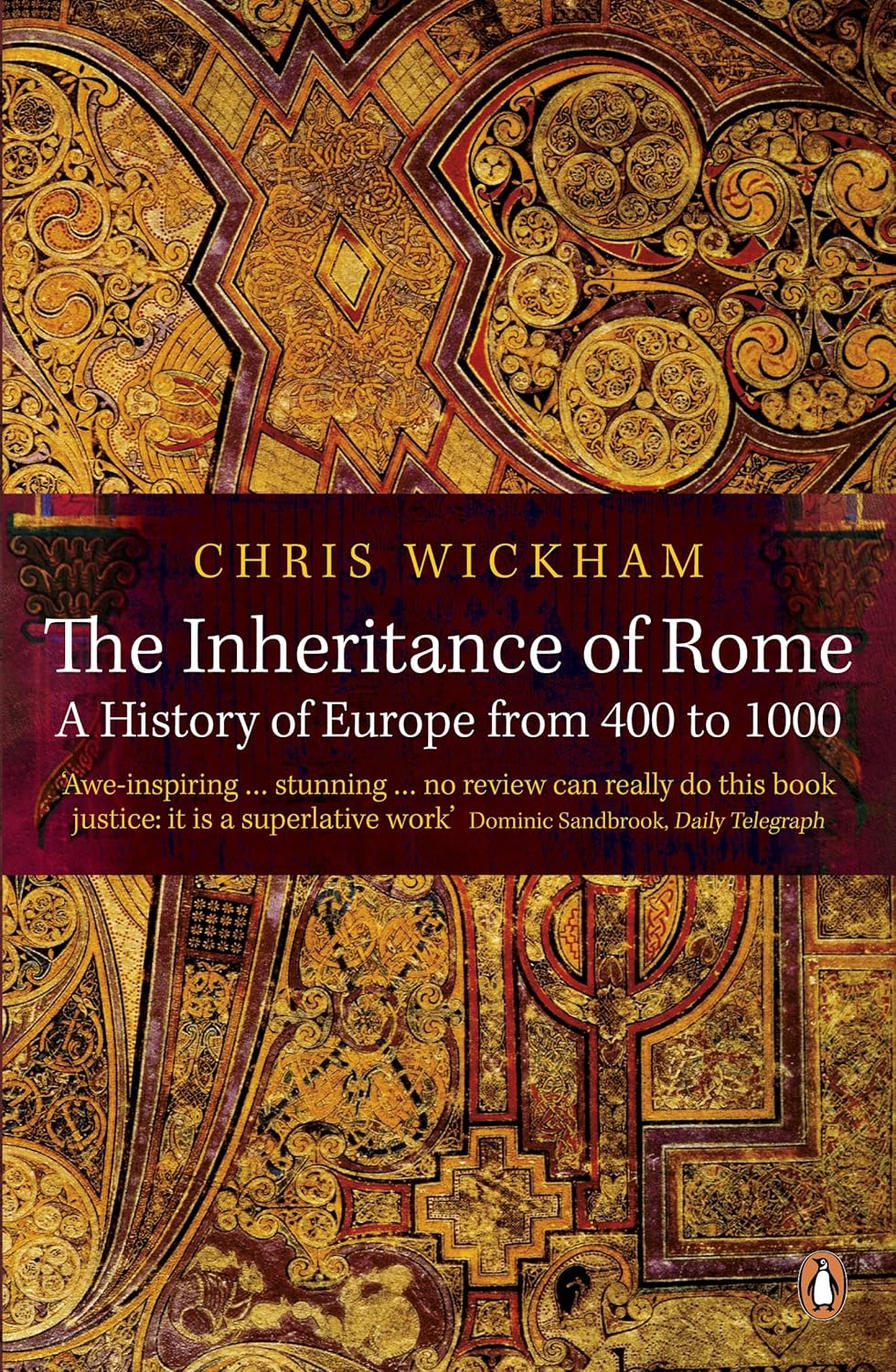 The Inheritance of Rome: Illuminating the Dark Ages 400-1000