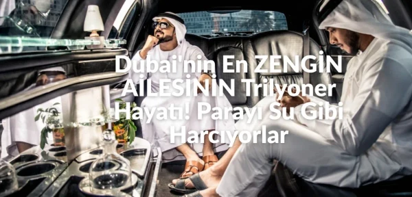 Dubai'nin En ZENGİN AİLESİNİN Trilyoner Hayatı! Parayı Su Gibi Harcıyorlar Dubai'nin En ZENGİN AİLESİNİN Trilyoner Hayatı! Parayı Su Gibi Harcıyorlar