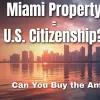Can You Get U.S. Citizenship by Buying Property in Miami?
