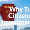 Why Turkey’s Citizenship by Investment Is HOT