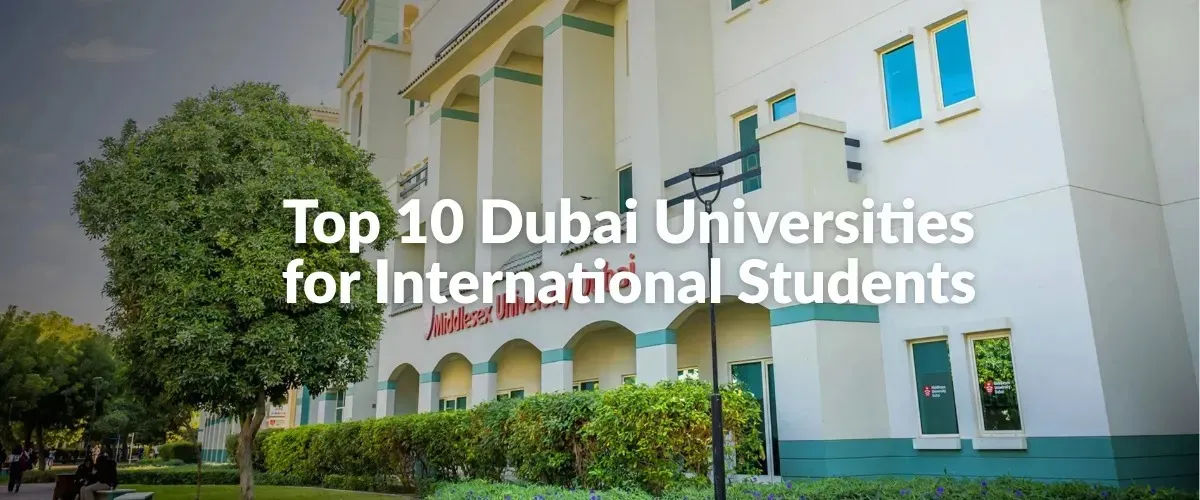 Top 10 Dubai Universities for International Students — Affordable Tuition & UAE Study Guide