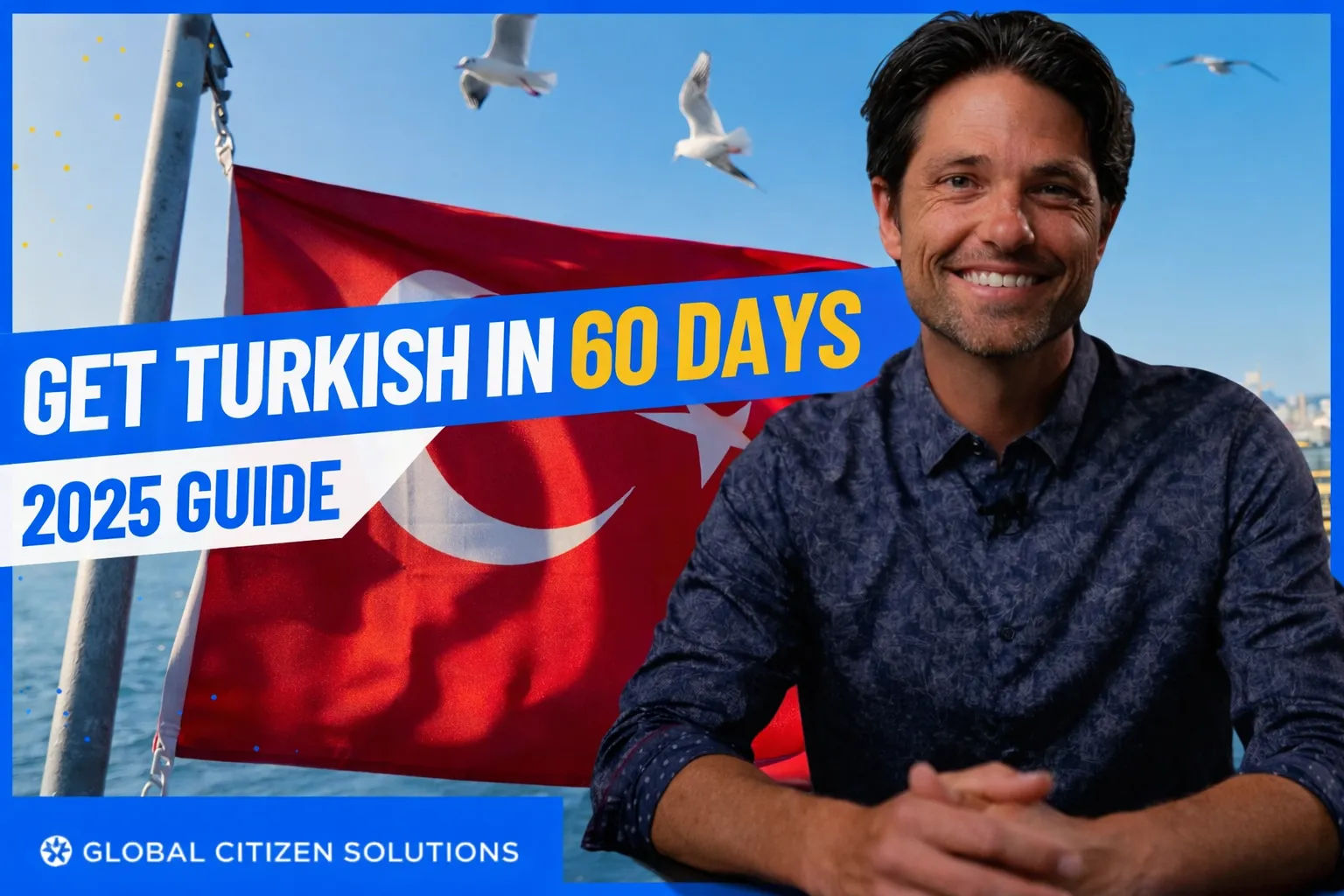 Turkey Citizenship by Investment: A Practical 2025 Guide