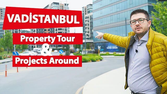 Vadistanbul Property Tour & Istanbul Real Estate Around Vadistanbul Property Tour & Istanbul Real Estate Around