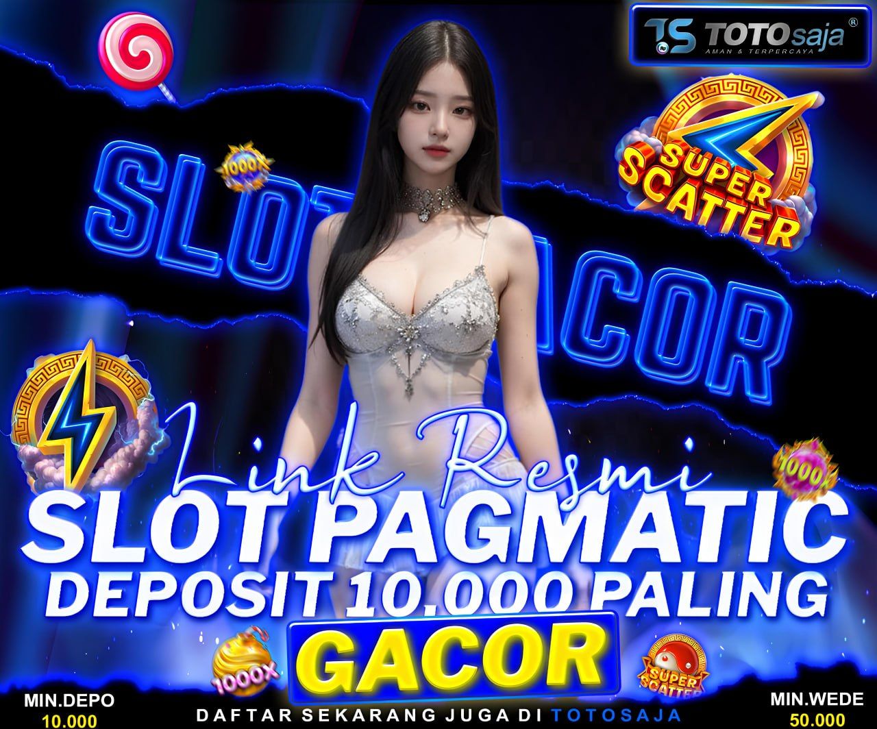 TOTOSAJA : Link Resmi Slot Pragmatic Paling Gacor #1 Se Asia