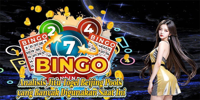 Analisis Jitu Togel Beijing Pools Yang Banyak Digunakan Saat Ini