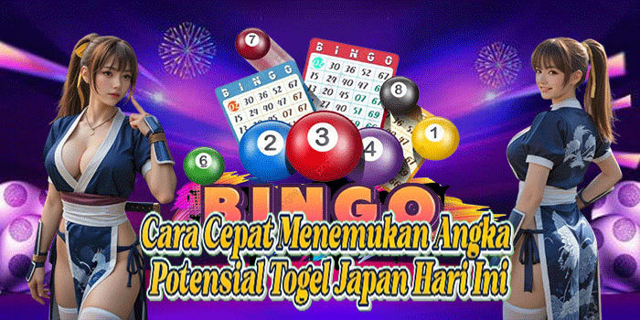 Cara Cepat Menemukan Angka Potensial Togel Japan Hari Ini