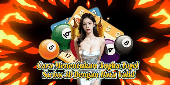 Cara Menentukan Angka Togel Swiss 3D Dengan Data Valid