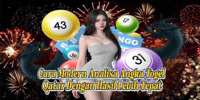 Cara Modern Analisa Angka Togel Qatar Dengan Hasil Lebih Tepat