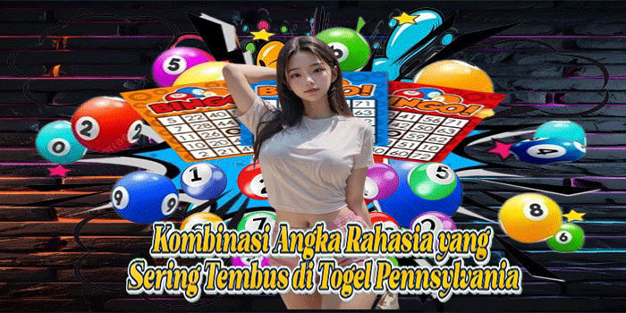 Kombinasi Angka Rahasia Yang Sering Tembus di Togel Pennsylvania