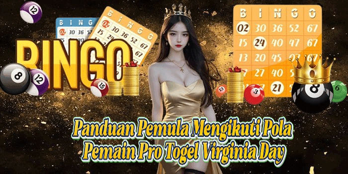 Panduan Pemula Mengikuti Pola Pemain Pro Togel Virginia Day