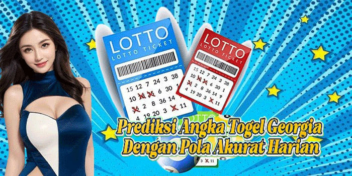 Prediksi Angka Togel Georgia Dengan Pola Akurat Harian