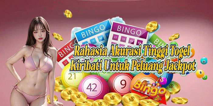 Rahasia Akurasi Tinggi Togel Kiribati Untuk Peluang Jackpot