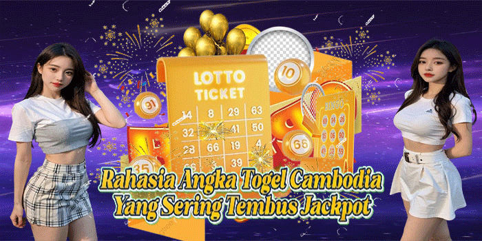 Rahasia Angka Togel Cambodia Yang Sering Tembus Jackpot
