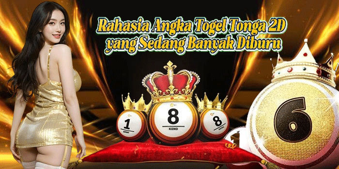 Rahasia Angka Togel Tonga 2D Yang Sedang Banyak Diburu