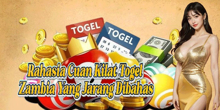 Rahasia Cuan Kilat Togel Zambia Yang Jarang Dibahas