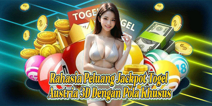 Rahasia Peluang Jackpot Togel Austria 3D Dengan Pola Khusus