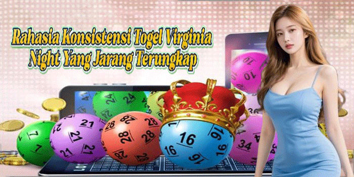 Rahasia Konsistensi Togel Virginia Night Yang Jarang Terungkap