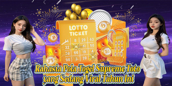Rahasia Pola Togel Supreme Toto Yang Sedang Viral Tahun Ini