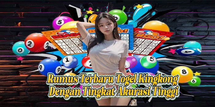 Rumus Terbaru Togel Kingkong Dengan Tingkat Akurasi Tinggi