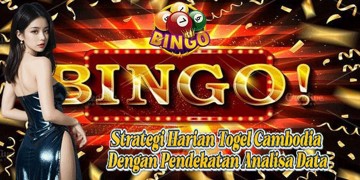 Strategi Harian Togel Cambodia Dengan Pendekatan Analisa Data