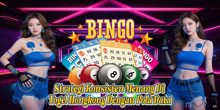Strategi Konsisten Menang Di Togel Hongkong Dengan Pola Data