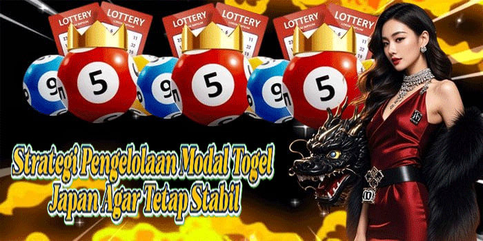 Strategi Pengelolaan Modal Togel Japan Agar Tetap Stabil