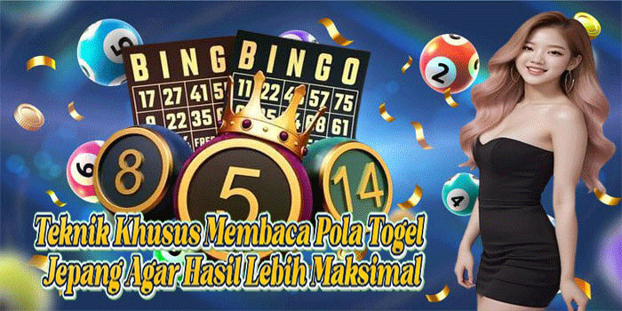 Teknik Khusus Membaca Pola Togel Jepang Agar Hasil Lebih Maksimal