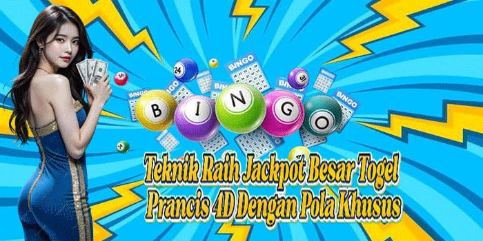 Teknik Raih Jackpot Besar Togel Prancis 4D Dengan Pola Khusus