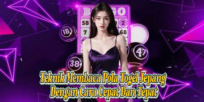 Teknik Membaca Pola Togel Jepang Dengan Cara Cepat Dan Tepat