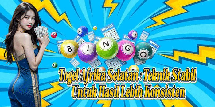 Togel Afrika Selatan: Teknik Stabil Untuk Hasil Lebih Konsisten