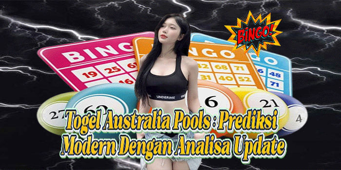 Togel Australia Pools: Prediksi Modern Dengan Analisa UpdateTogel Australia Pools: Prediksi Modern Dengan Analisa Update