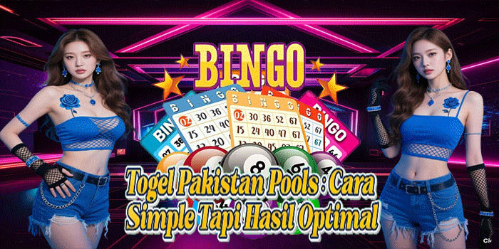 Togel Pakistan Pools: Cara Simple Tapi Hasil Optimal