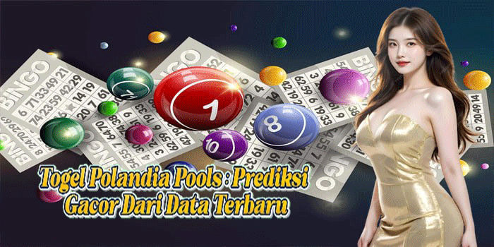Togel Polandia Pools: Prediksi Gacor Dari Data Terbaru