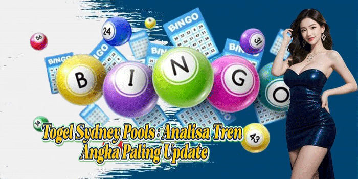 Togel Sydney Pools: Analisa Tren Angka Paling Update