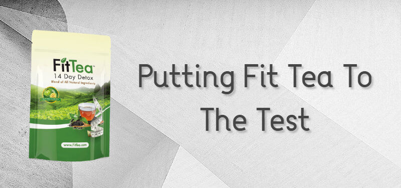 Putting Fit Tea to the test