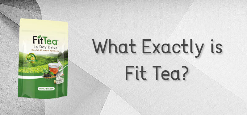 What exactly is fit tea?