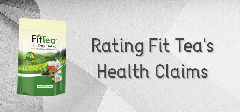 Rating Fit Tea's Health Claims