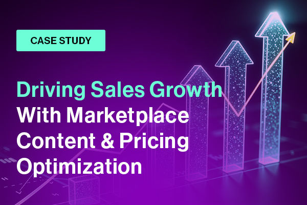 Driving Sales Growth With Marketplace Content & Pricing Optimization 